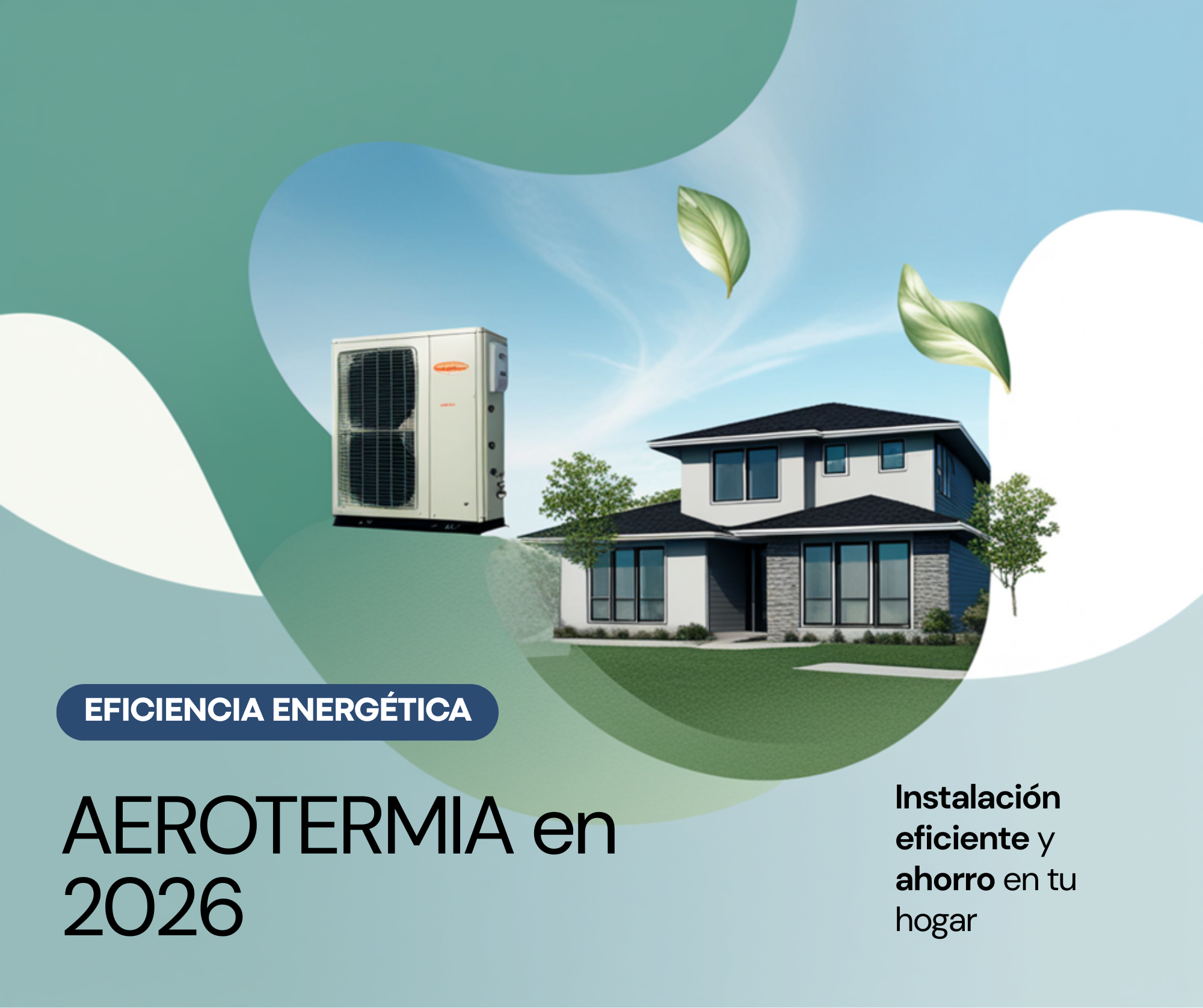 Bomba de calor de aerotermia junto a una vivienda unifamiliar moderna precio de instalación en 2026
