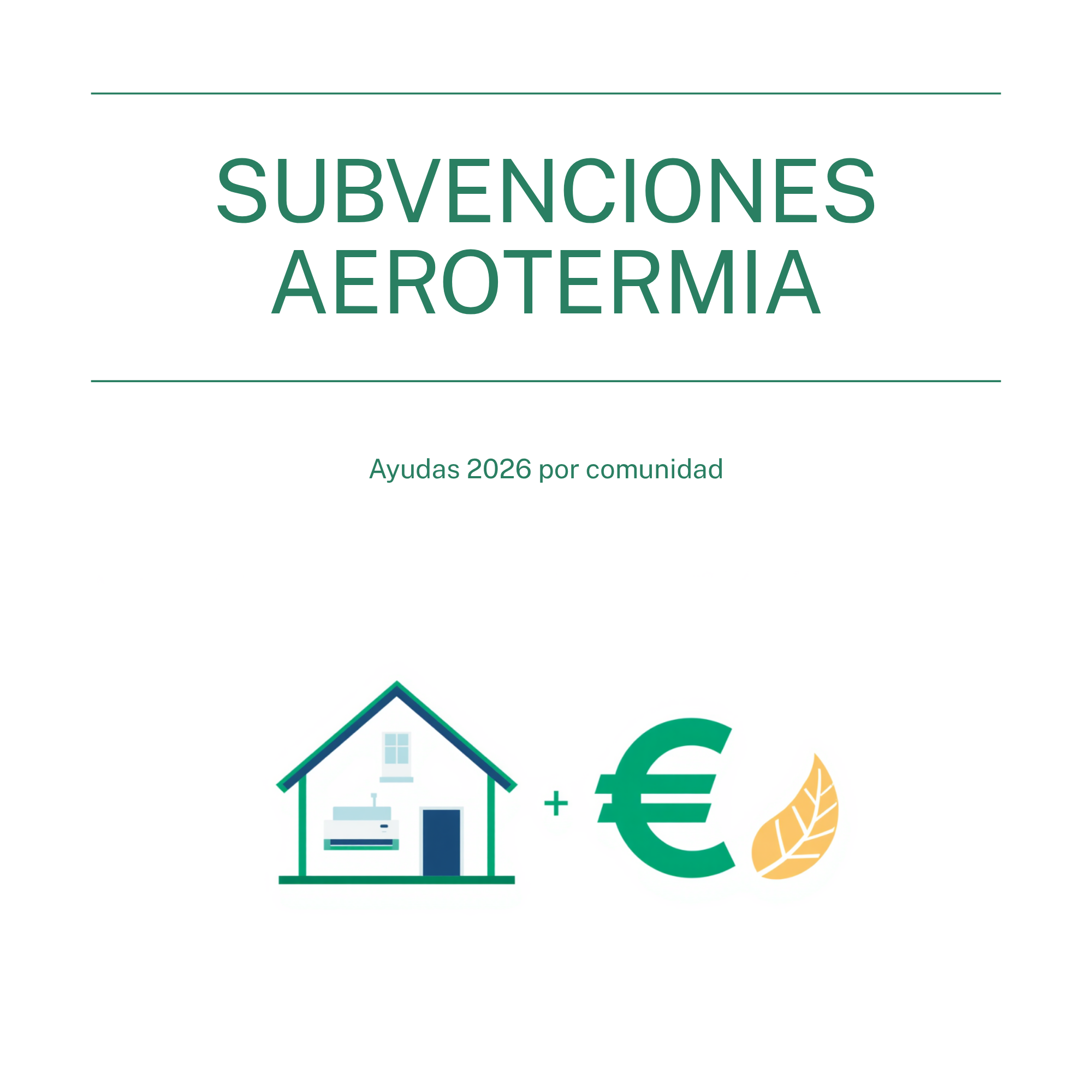 Subvenciones para aerotermia 2026: ayudas por comunidad y deducción IRPF